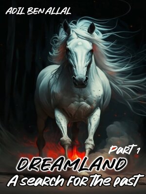 cover image of Dreamland--Part 1--A search for the past